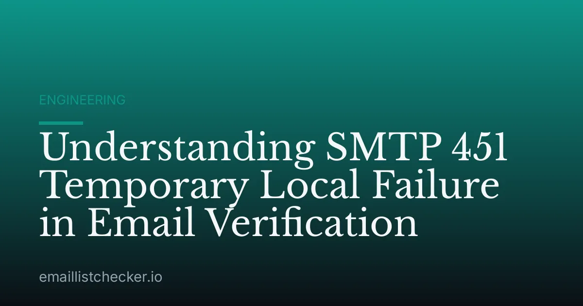 Understanding SMTP 451 Temporary Local Failure in Email Verification