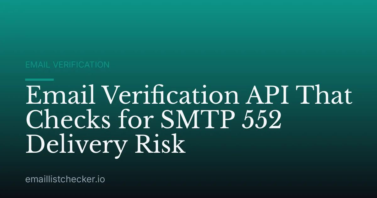 Email Verification API That Checks for SMTP 552 Delivery Risk