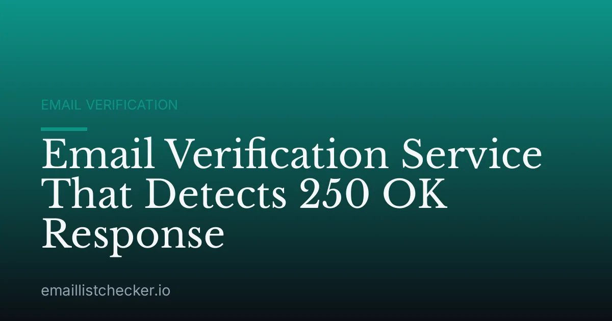 Email Verification Service That Detects 250 OK Response