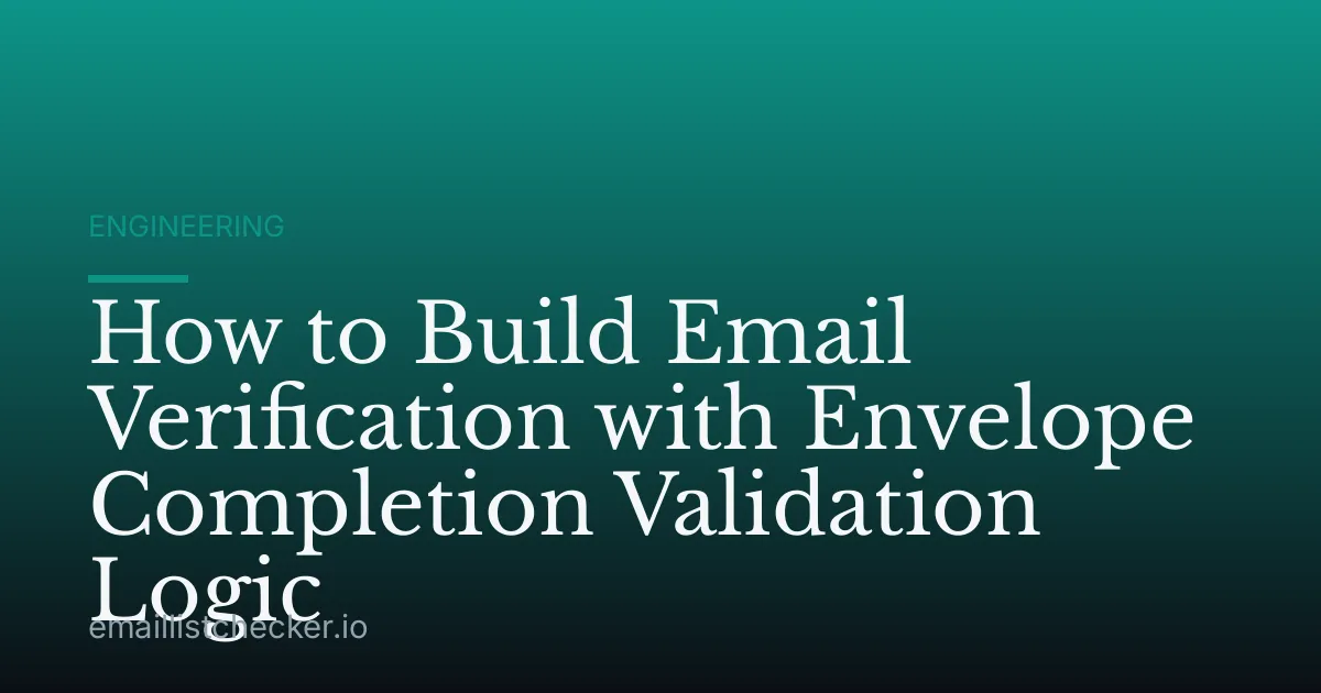 How to Build Email Verification with Envelope Completion Validation Logic