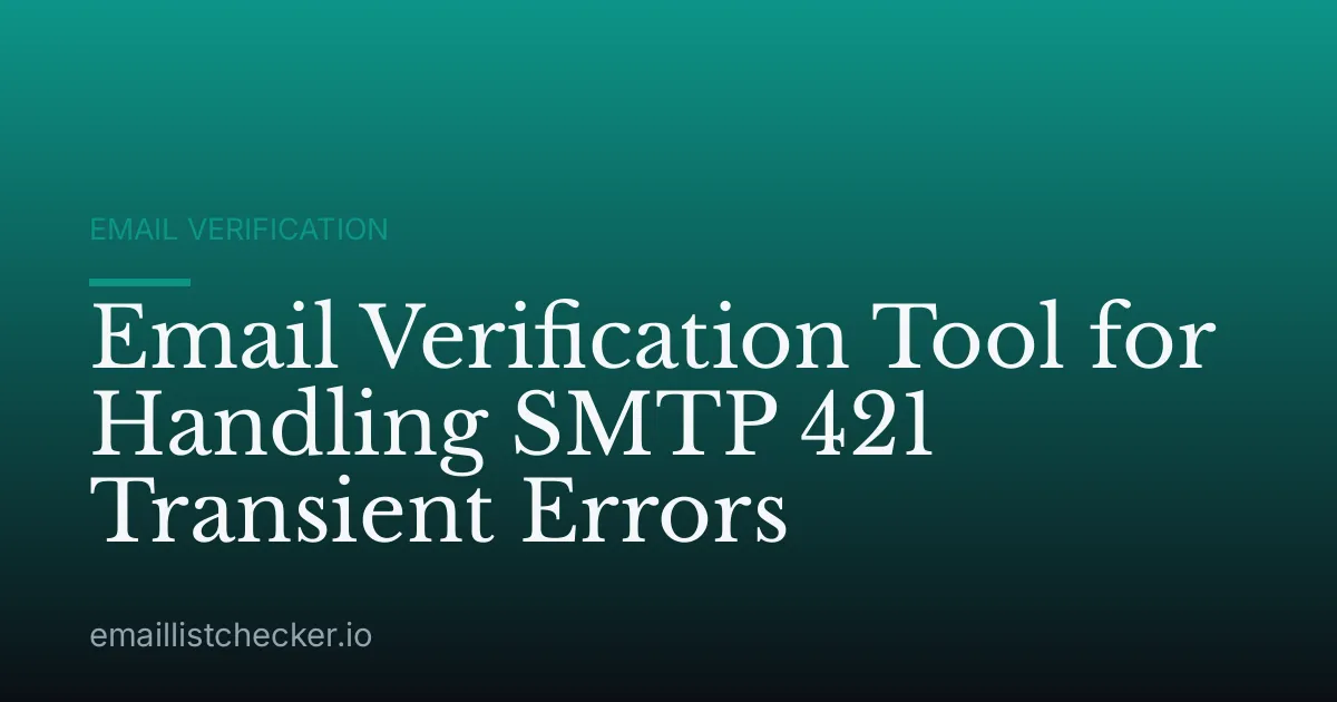 Email Verification Tool for Handling SMTP 421 Transient Errors