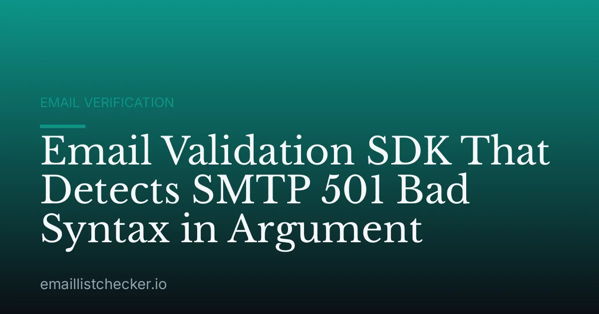 Email Validation SDK That Detects SMTP 501 Bad Syntax in Argument