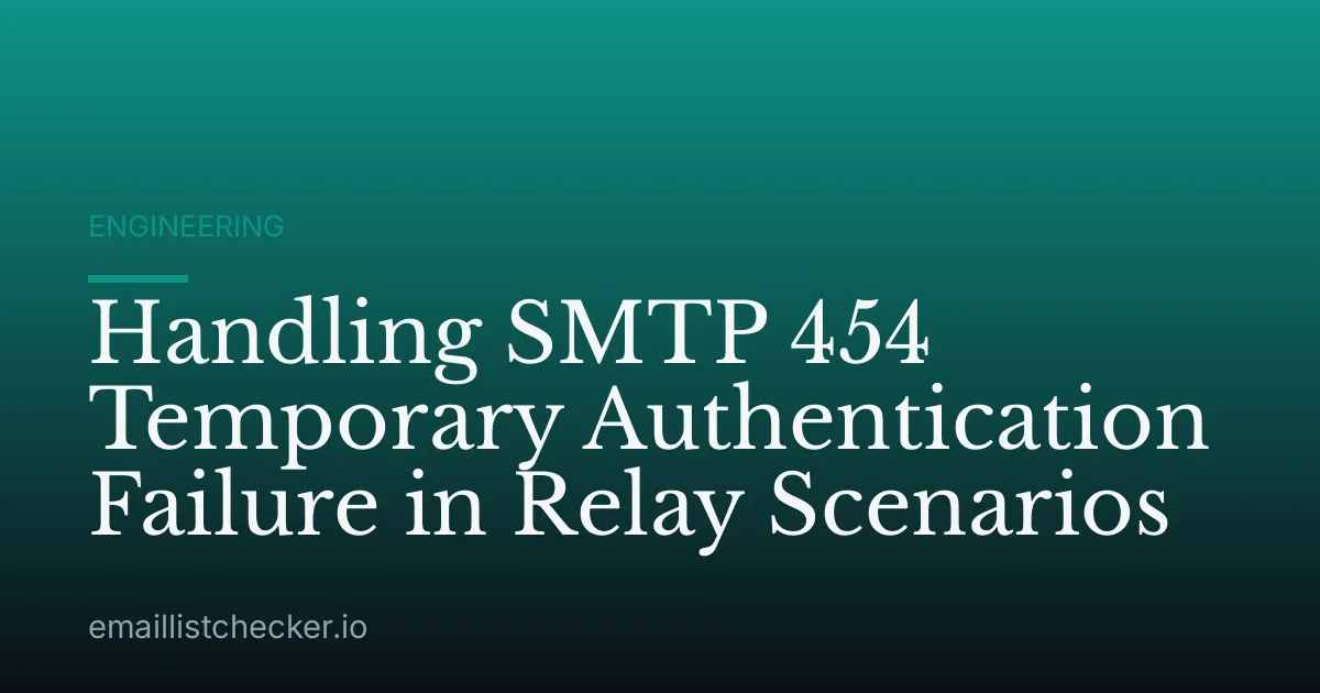 Handling SMTP 454 Temporary Authentication Failure in Relay Scenarios