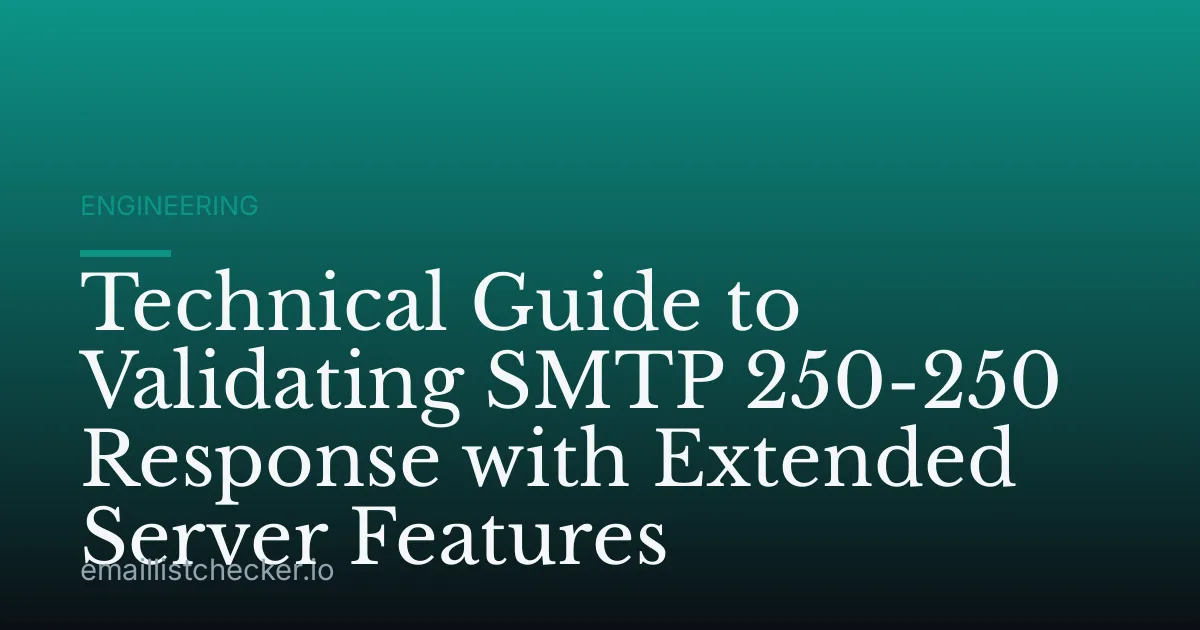 Technical Guide to Validating SMTP 250-250 Response with Extended Server Features