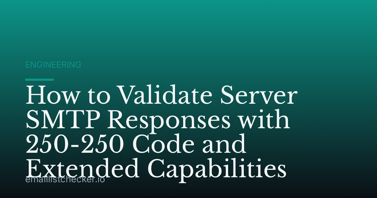 How to Validate Server SMTP Responses with 250-250 Code and Extended Capabilities
