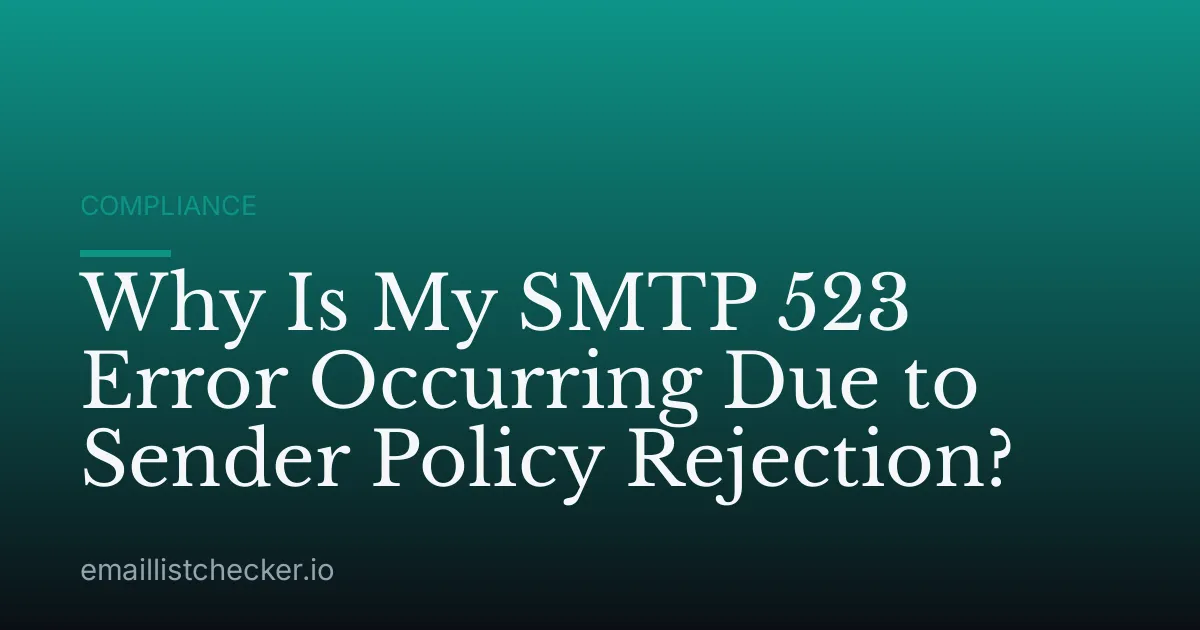 Why Is My SMTP 523 Error Occurring Due to Sender Policy Rejection?