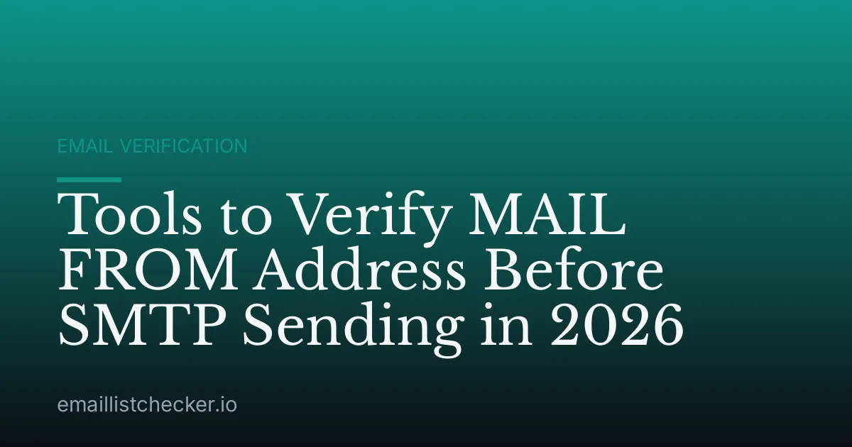 Tools to Verify MAIL FROM Address Before SMTP Sending in 2026