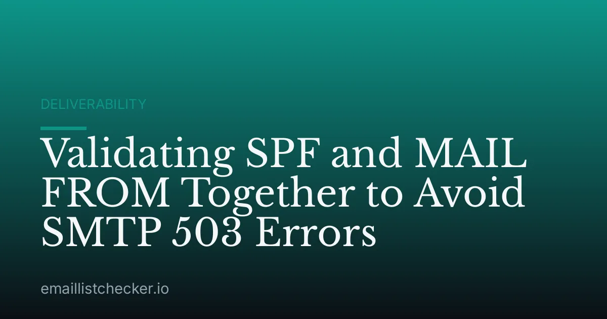 Validating SPF and MAIL FROM Together to Avoid SMTP 503 Errors