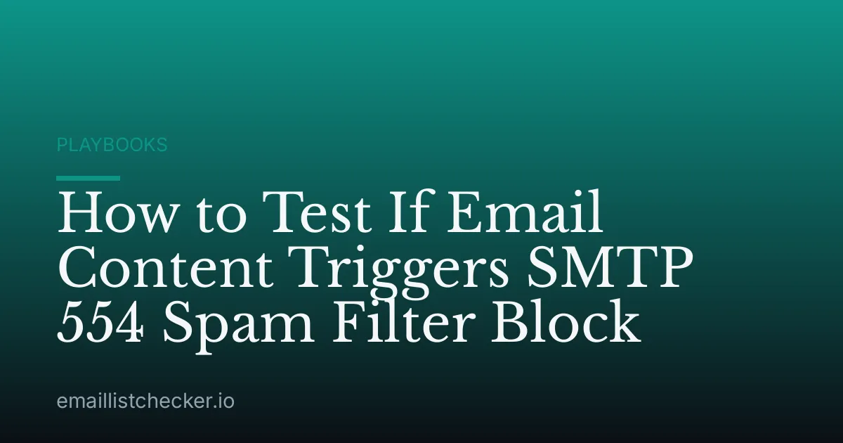 How to Test If Email Content Triggers SMTP 554 Spam Filter Block