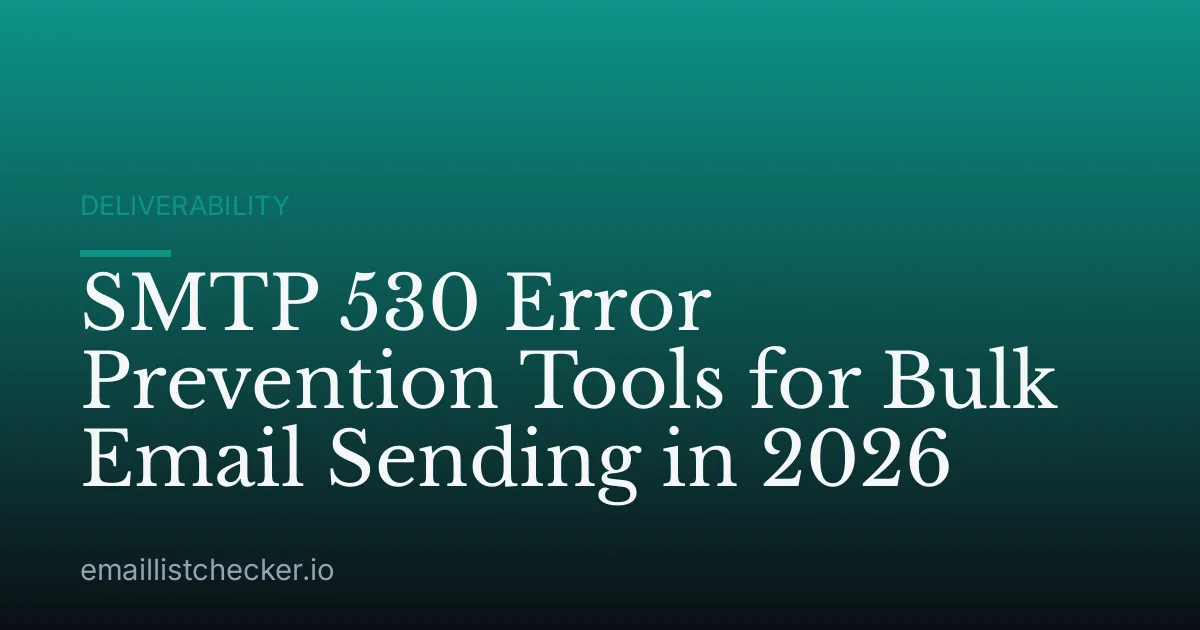 SMTP 530 Error Prevention Tools for Bulk Email Sending in 2026