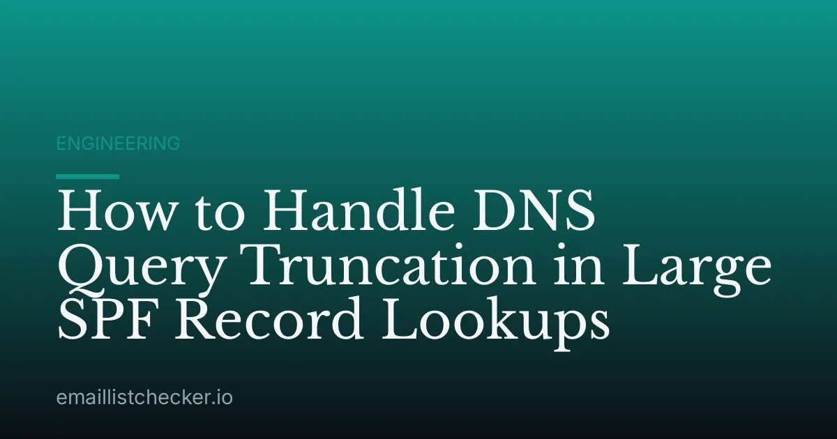 How to Handle DNS Query Truncation in Large SPF Record Lookups