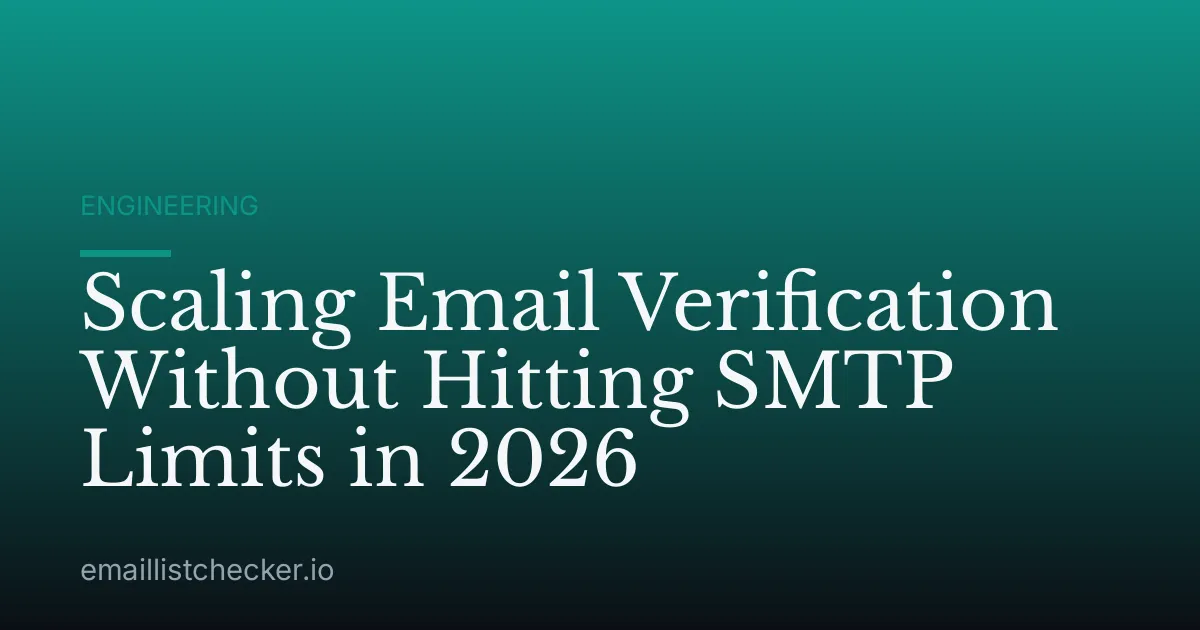 Scaling Email Verification Without Hitting SMTP Limits in 2026