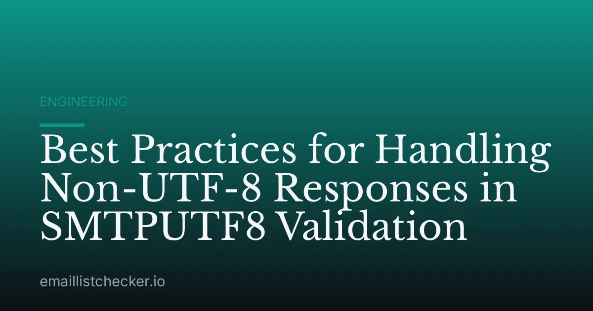 Best Practices for Handling Non-UTF-8 Responses in SMTPUTF8 Validation