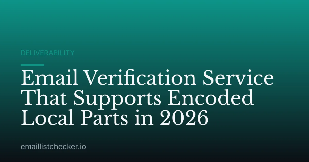Email Verification Service That Supports Encoded Local Parts in 2026