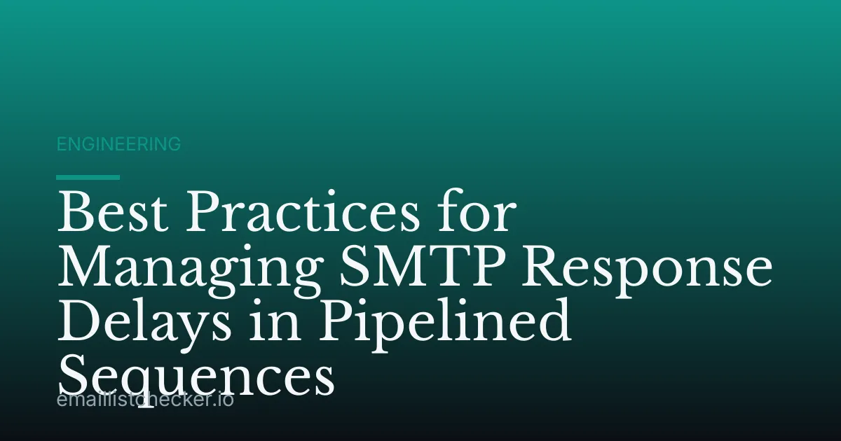 Best Practices for Managing SMTP Response Delays in Pipelined Sequences