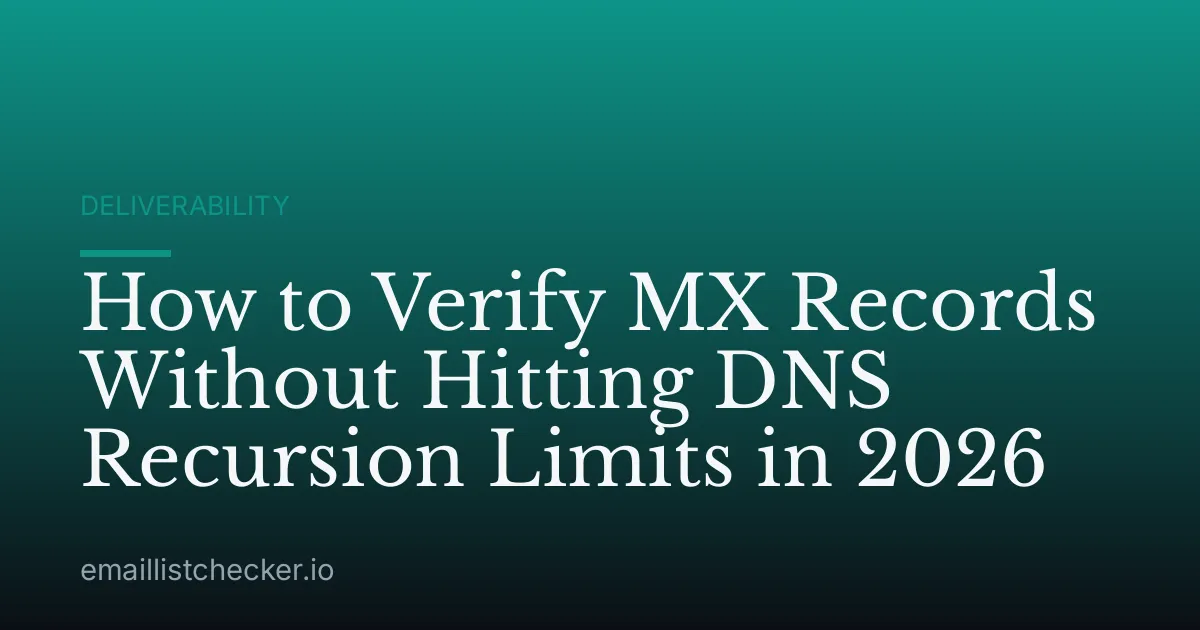 How to Verify MX Records Without Hitting DNS Recursion Limits in 2026