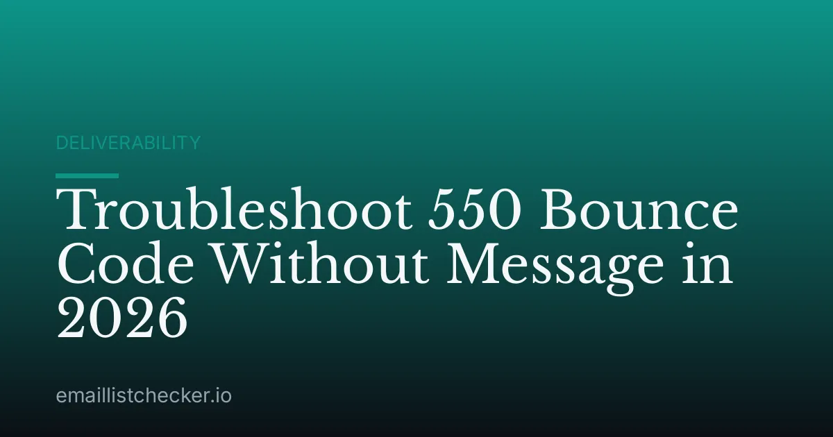 Troubleshoot 550 Bounce Code Without Message in 2026
