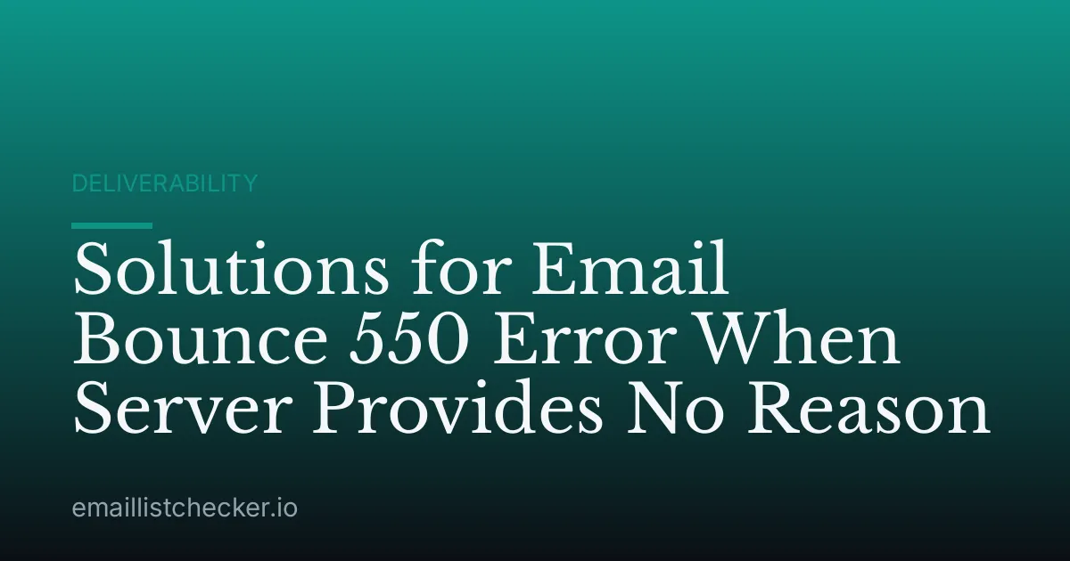 Solutions for Email Bounce 550 Error When Server Provides No Reason