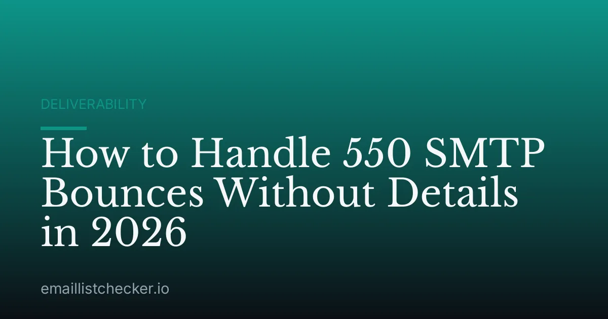 How to Handle 550 SMTP Bounces Without Details in 2026