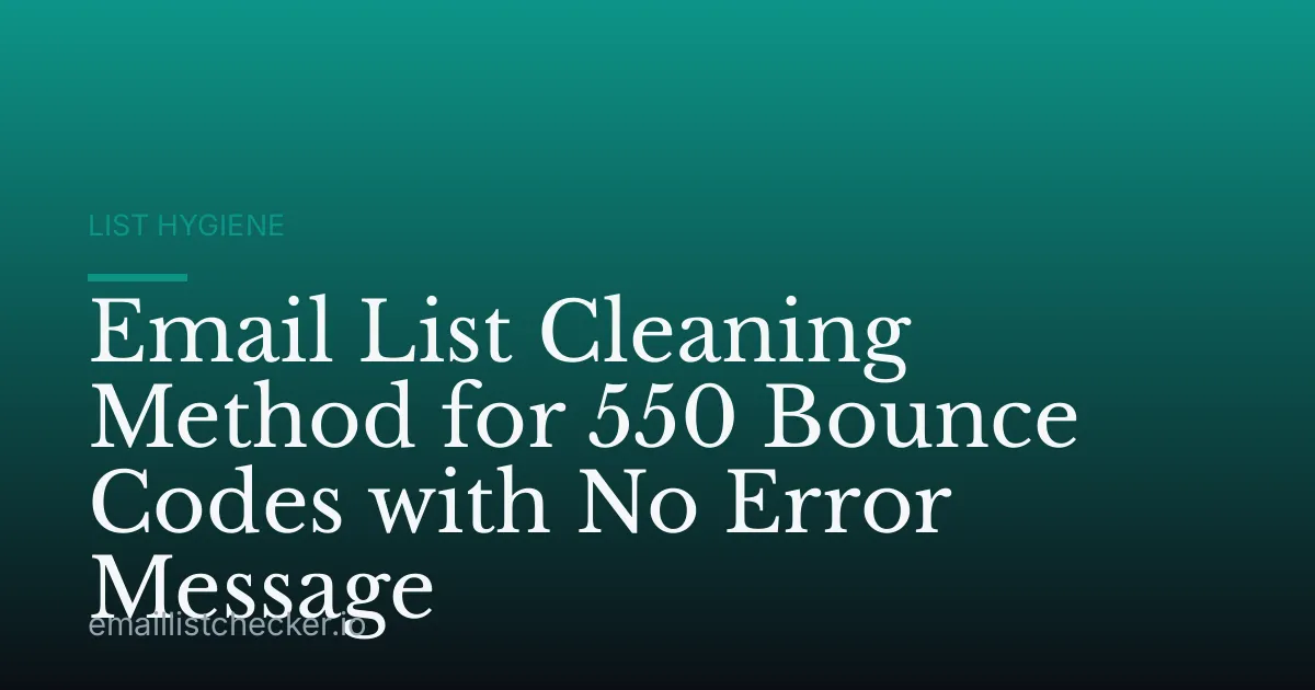 Email List Cleaning Method for 550 Bounce Codes with No Error Message