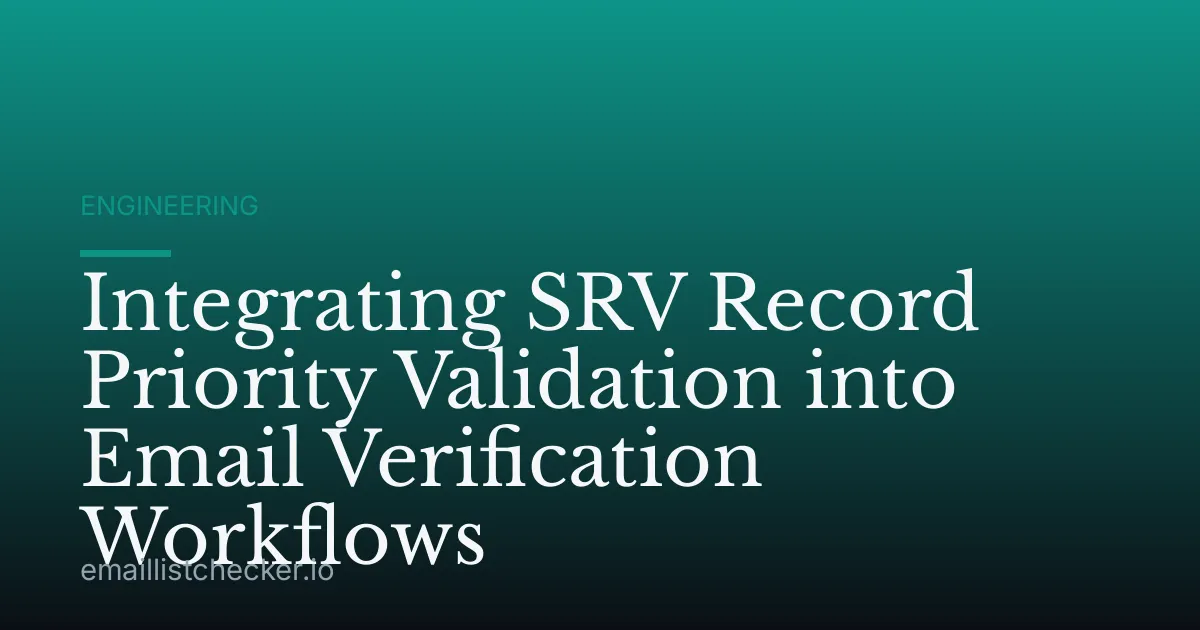 Integrating SRV Record Priority Validation into Email Verification Workflows
