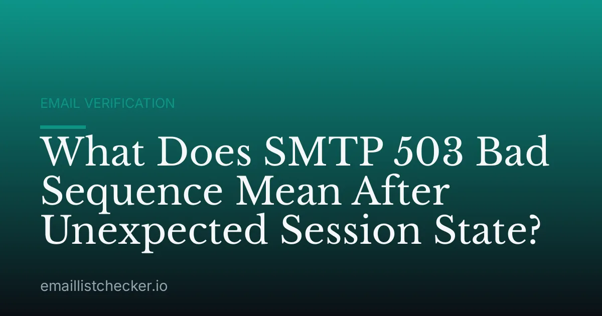 What Does SMTP 503 Bad Sequence Mean After Unexpected Session State?