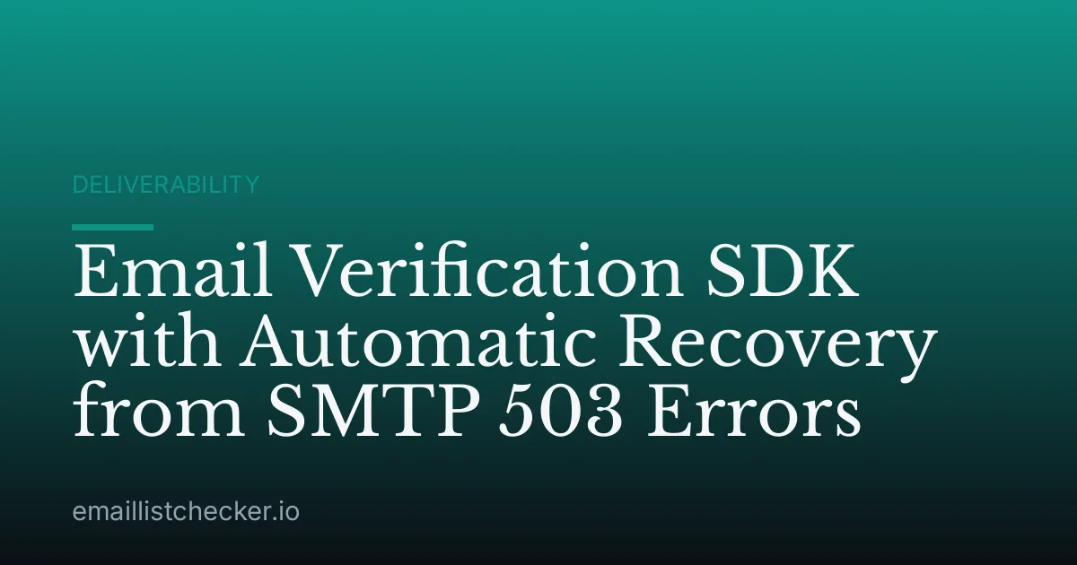 Email Verification SDK with Automatic Recovery from SMTP 503 Errors