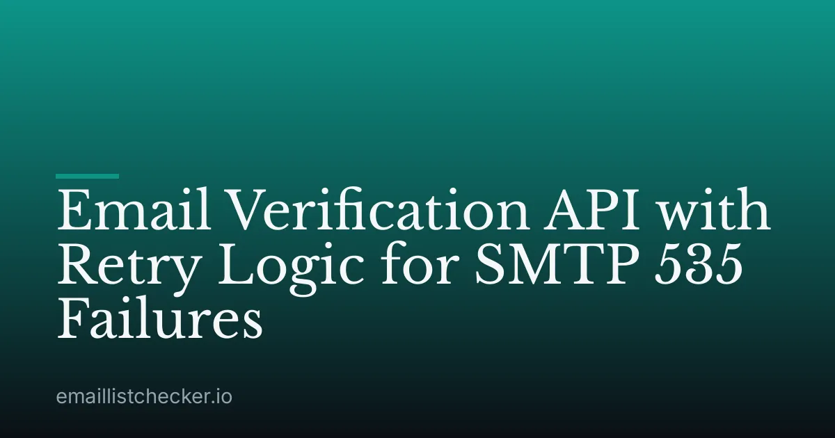 Email Verification API with Retry Logic for SMTP 535 Failures