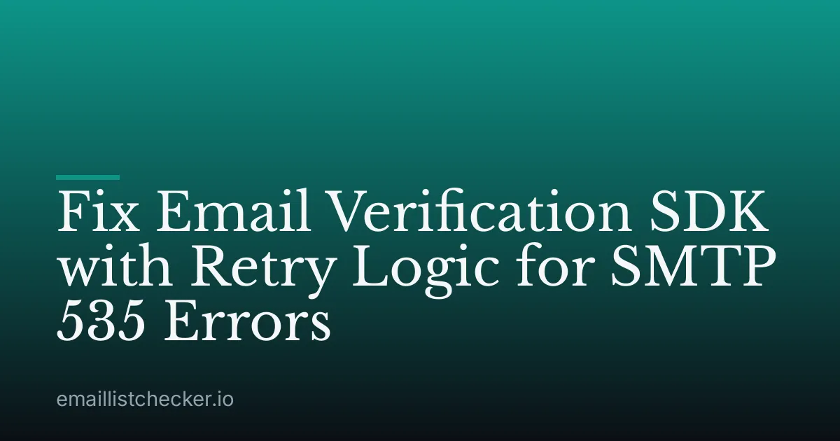 Fix Email Verification SDK with Retry Logic for SMTP 535 Errors