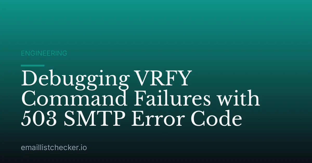 Debugging VRFY Command Failures with 503 SMTP Error Code