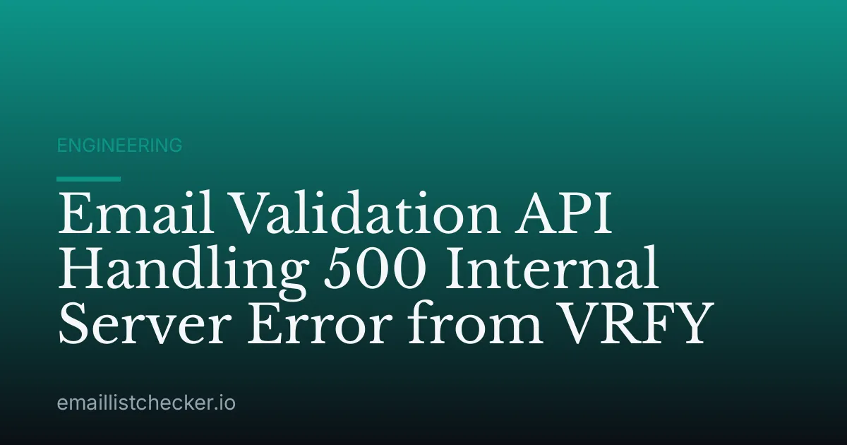Email Validation API Handling 500 Internal Server Error from VRFY