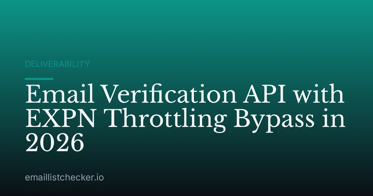Email Verification API with EXPN Throttling Bypass in 2026