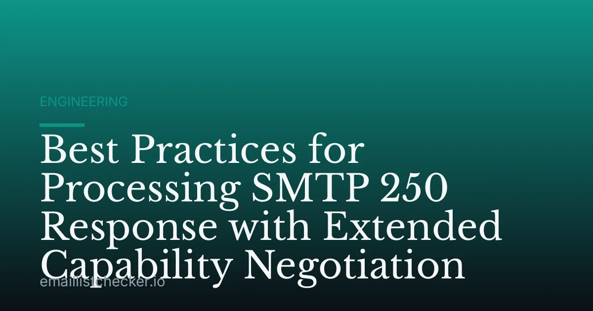 Best Practices for Processing SMTP 250 Response with Extended Capability Negotiation