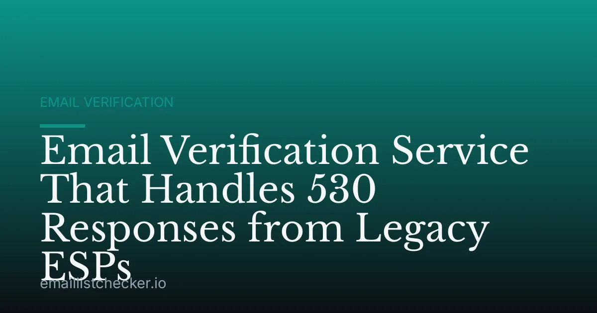 Email Verification Service That Handles 530 Responses from Legacy ESPs