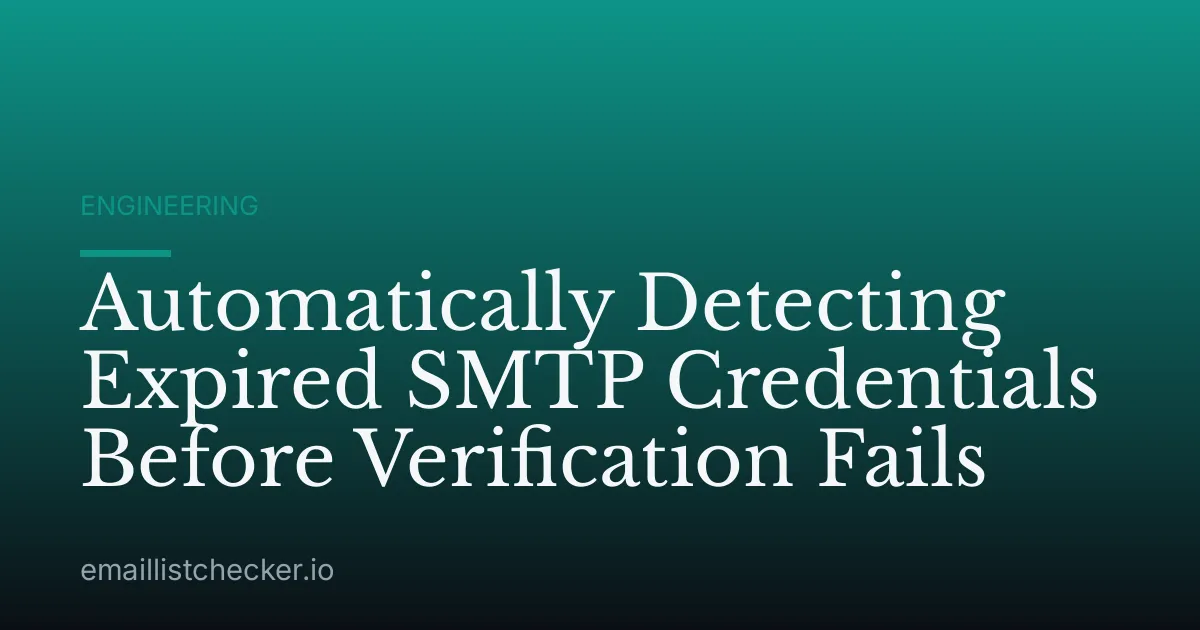 Automatically Detecting Expired SMTP Credentials Before Verification Fails