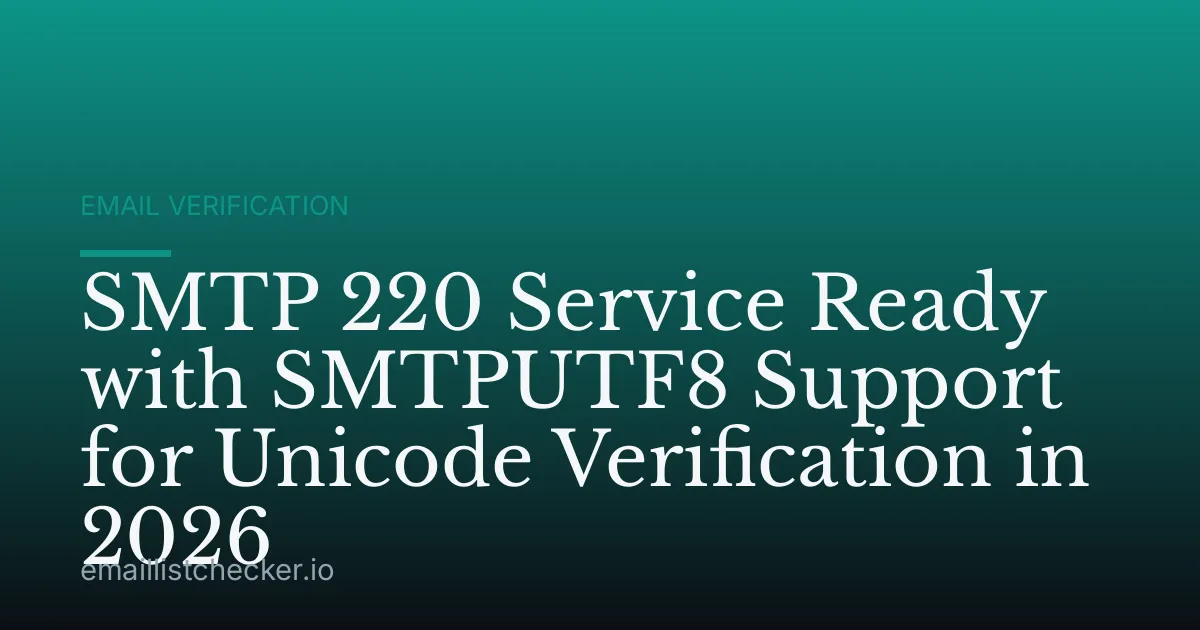 SMTP 220 Service Ready with SMTPUTF8 Support for Unicode Verification in 2026