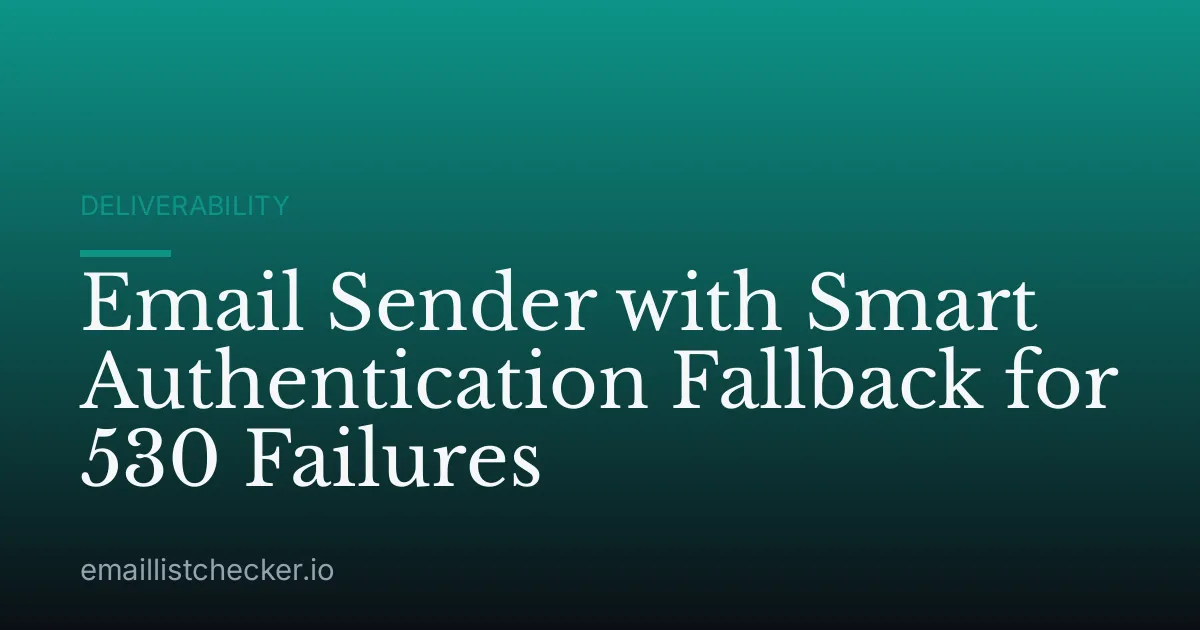 Email Sender with Smart Authentication Fallback for 530 Failures