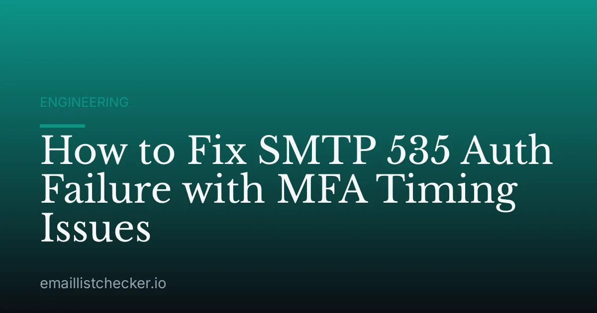 How to Fix SMTP 535 Auth Failure with MFA Timing Issues