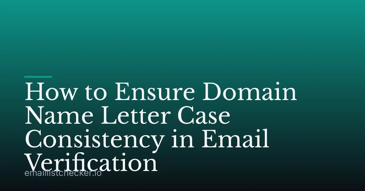 How to Ensure Domain Name Letter Case Consistency in Email Verification