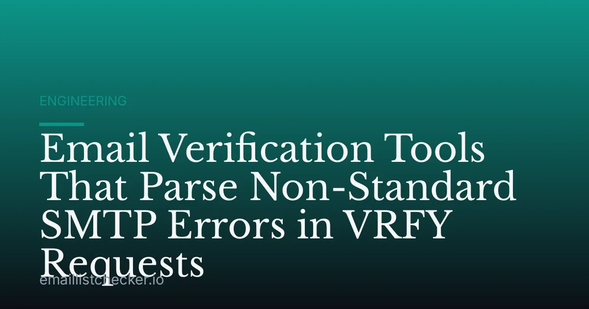 Email Verification Tools That Parse Non-Standard SMTP Errors in VRFY Requests