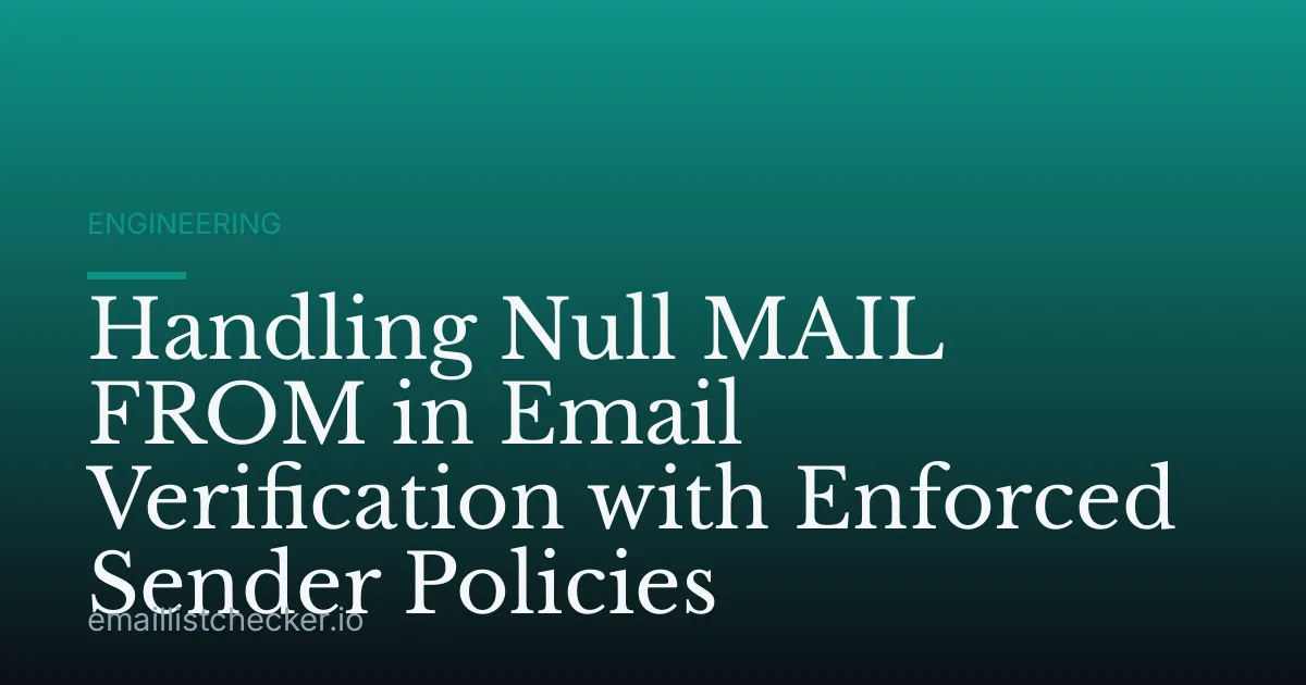 Handling Null MAIL FROM in Email Verification with Enforced Sender Policies