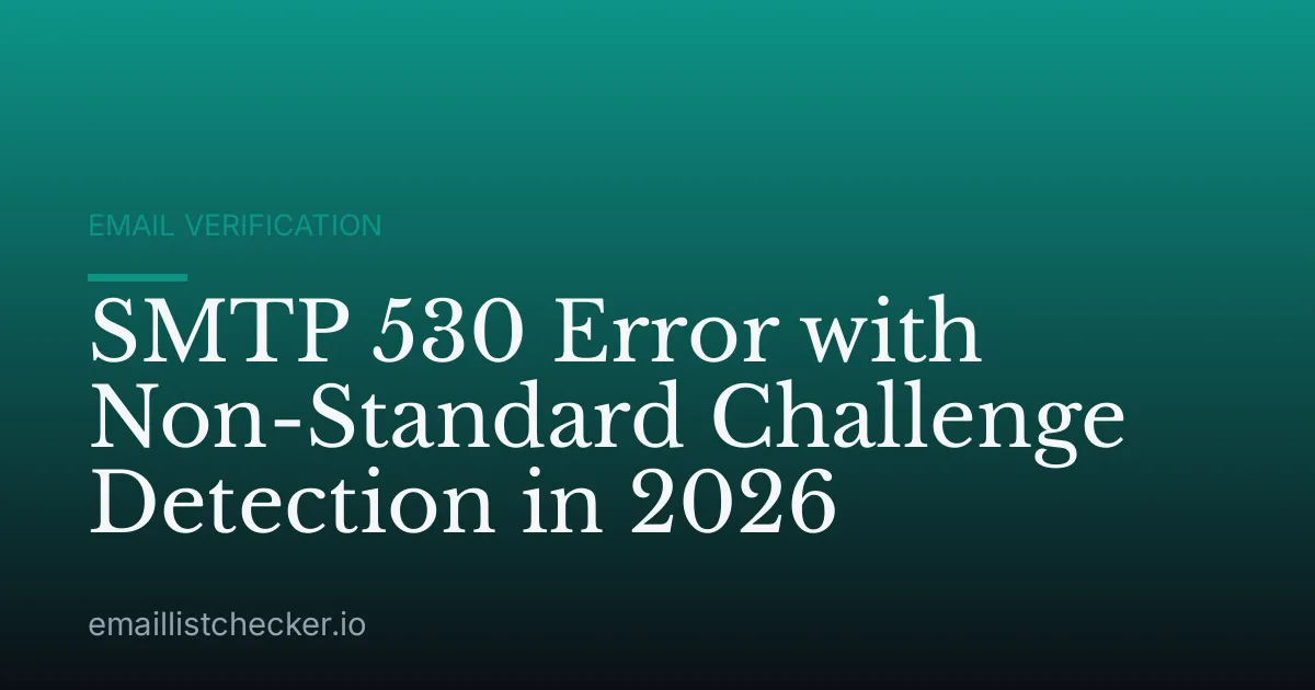 SMTP 530 Error with Non-Standard Challenge Detection in 2026