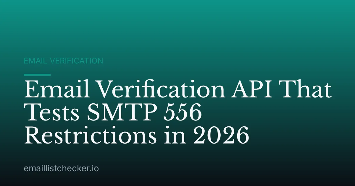 Email Verification API That Tests SMTP 556 Restrictions in 2026