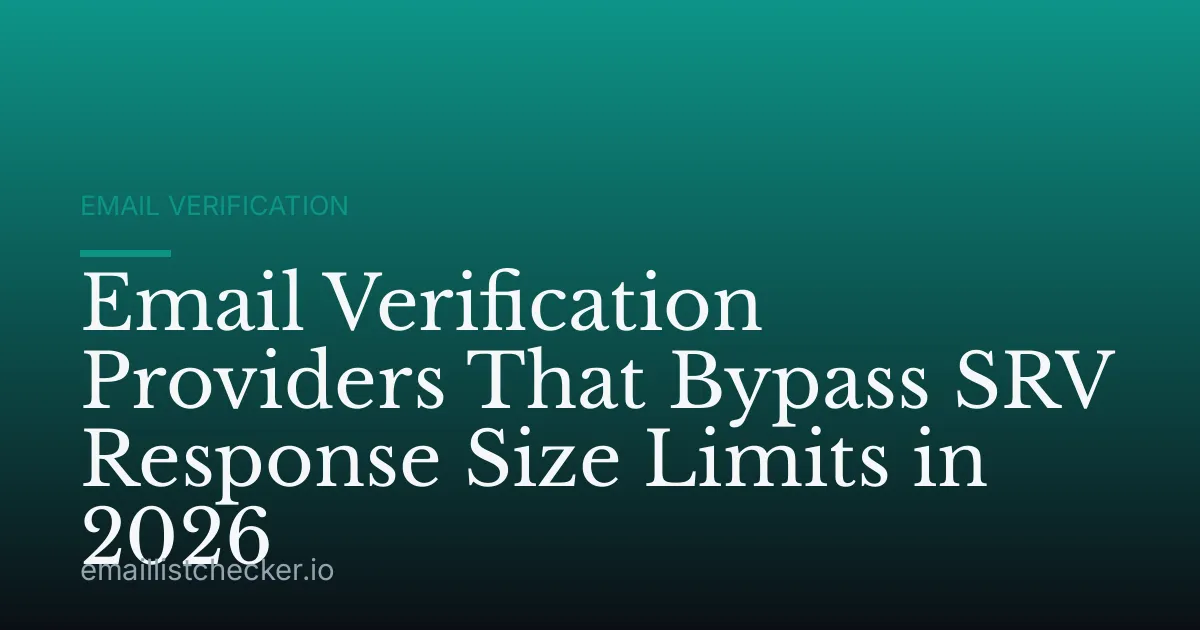 Email Verification Providers That Bypass SRV Response Size Limits in 2026
