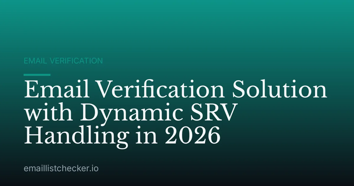 Email Verification Solution with Dynamic SRV Handling in 2026