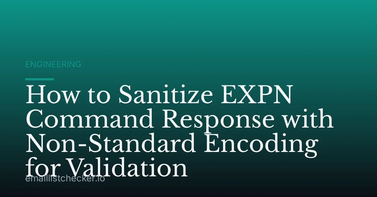How to Sanitize EXPN Command Response with Non-Standard Encoding for Validation