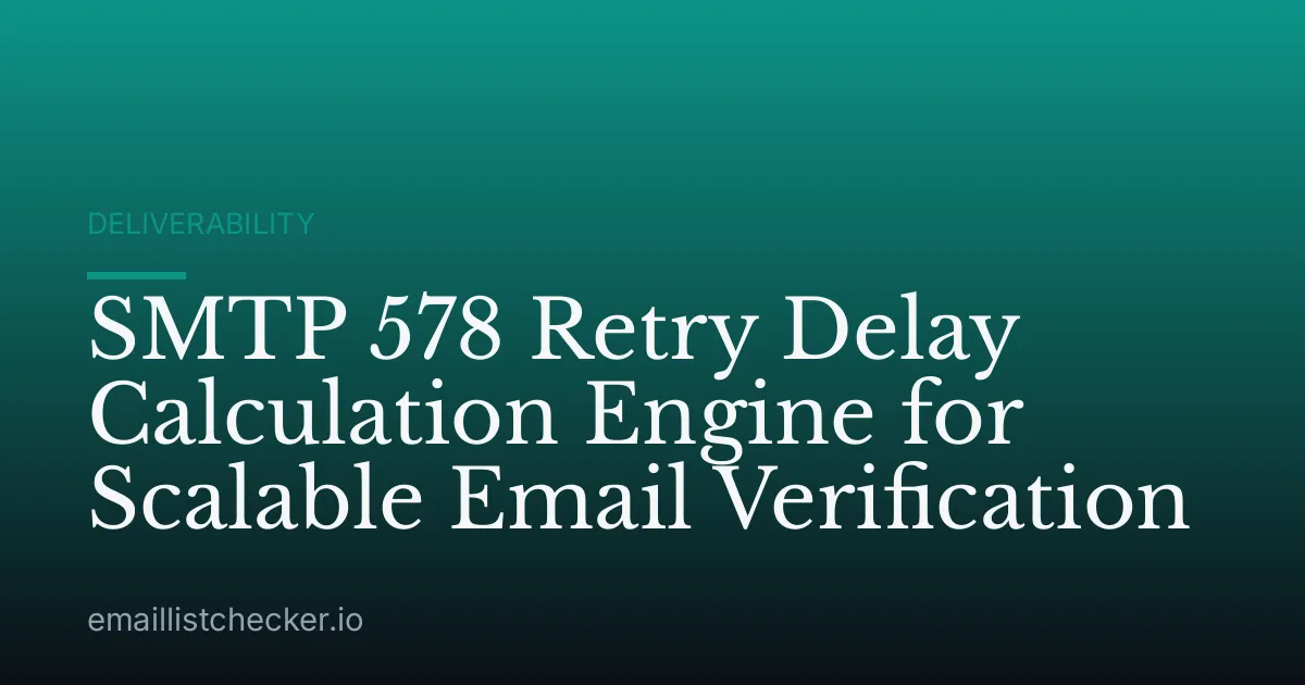 SMTP 578 Retry Delay Calculation Engine for Scalable Email Verification