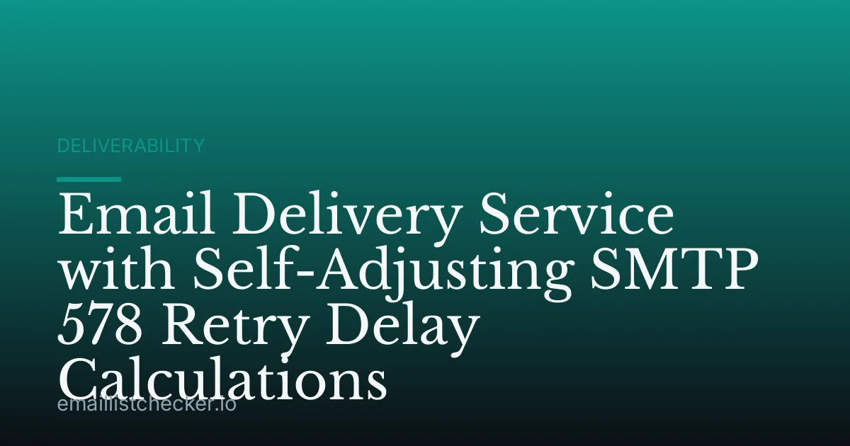 Email Delivery Service with Self-Adjusting SMTP 578 Retry Delay Calculations