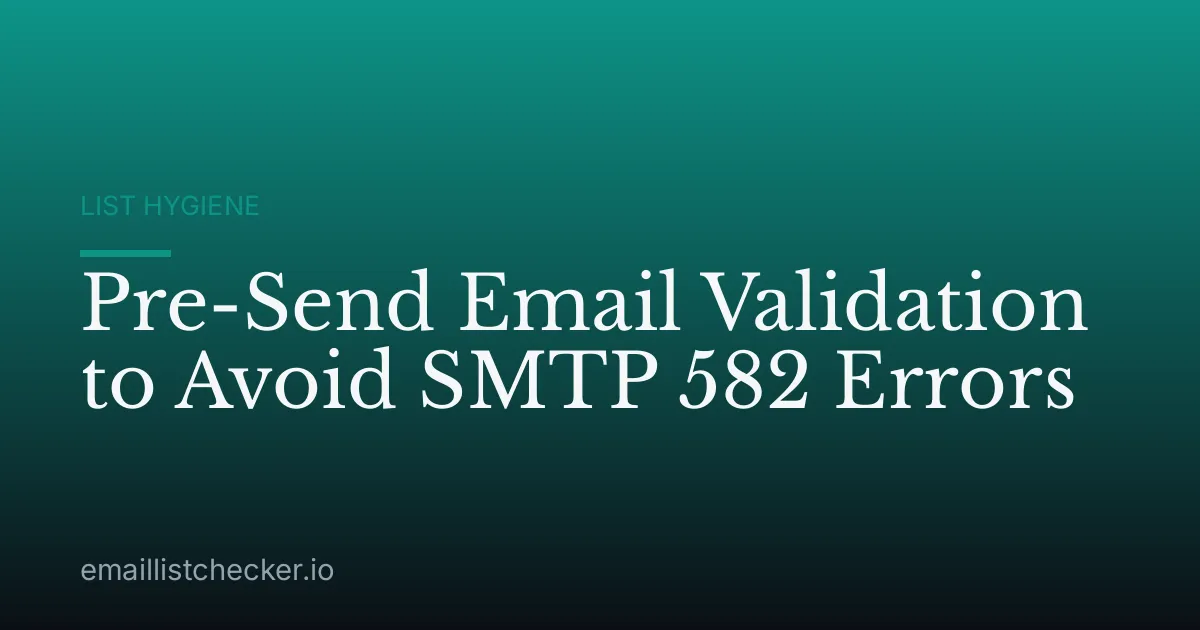 Pre-Send Email Validation to Avoid SMTP 582 Errors