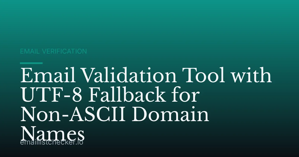 Email Validation Tool with UTF-8 Fallback for Non-ASCII Domain Names